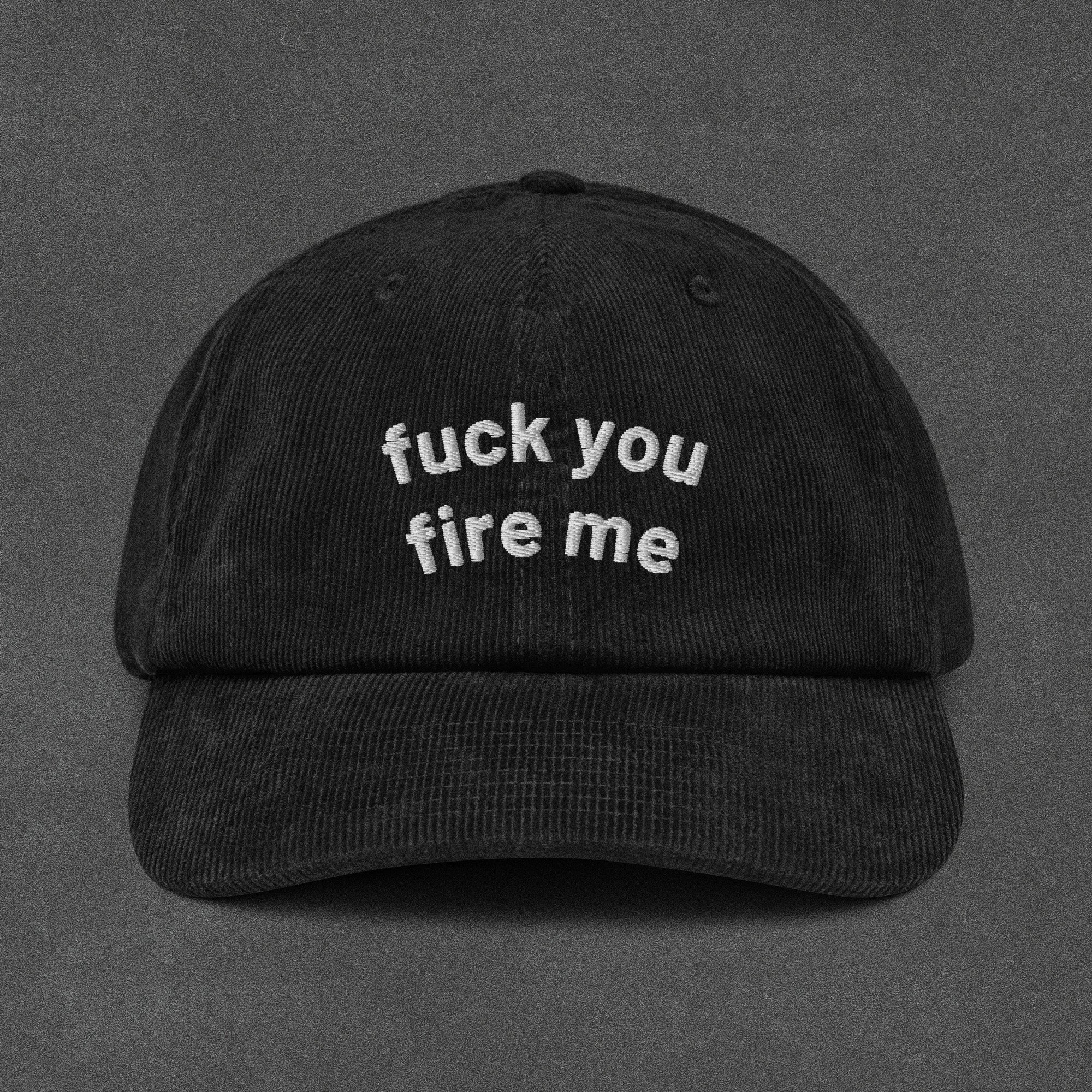 fire me