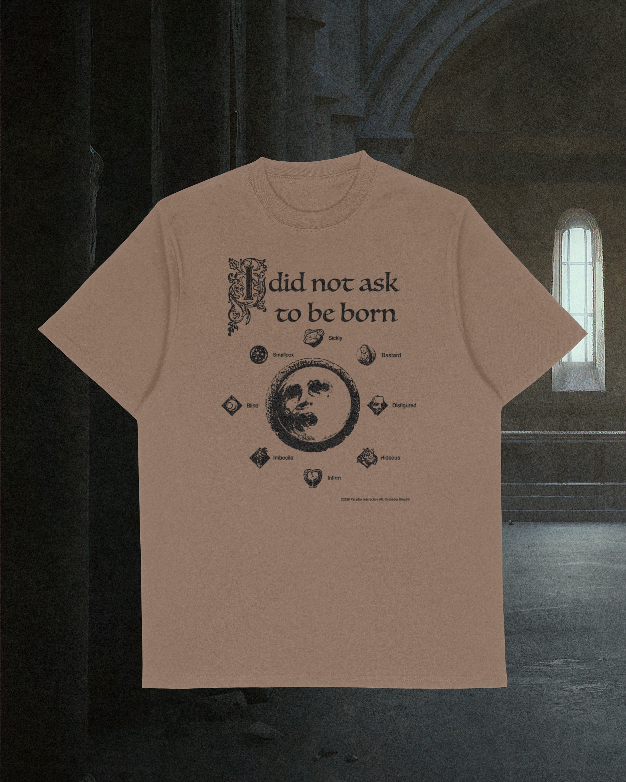 I did not ask to be born - Crusader Kings III T-Shirt