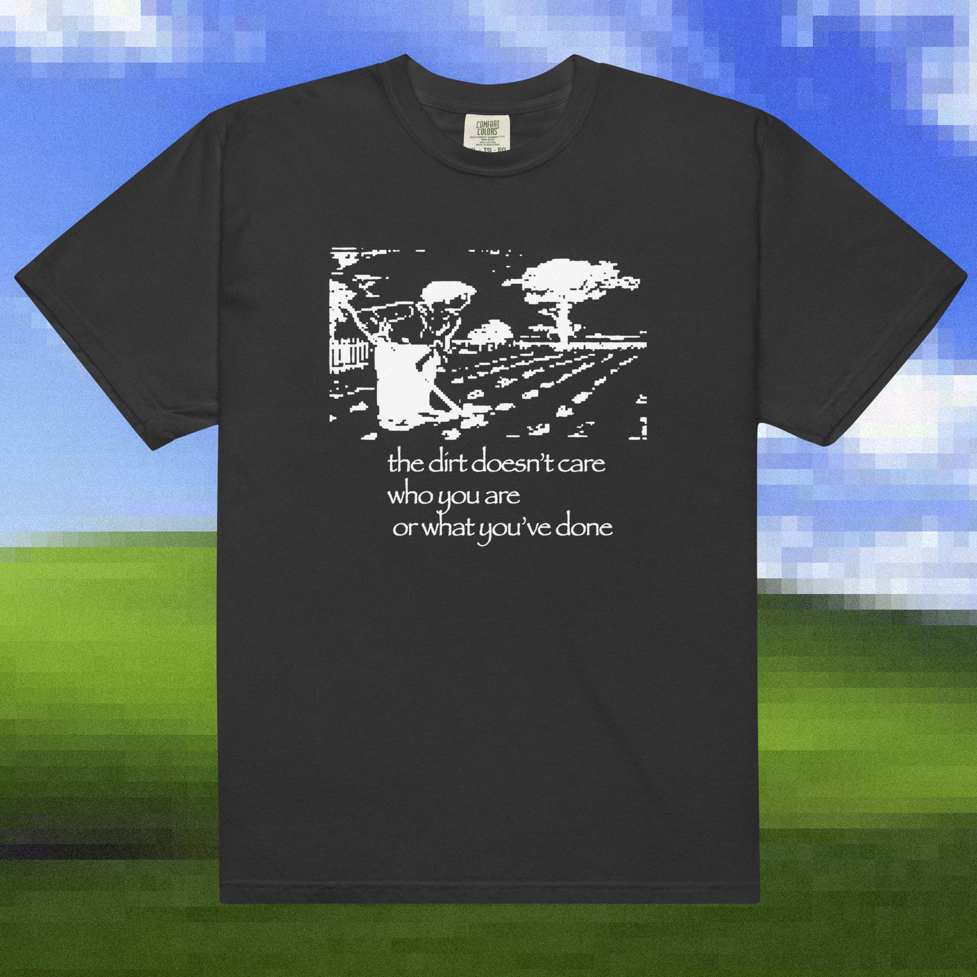 the dirt doesn't care - t-shirt