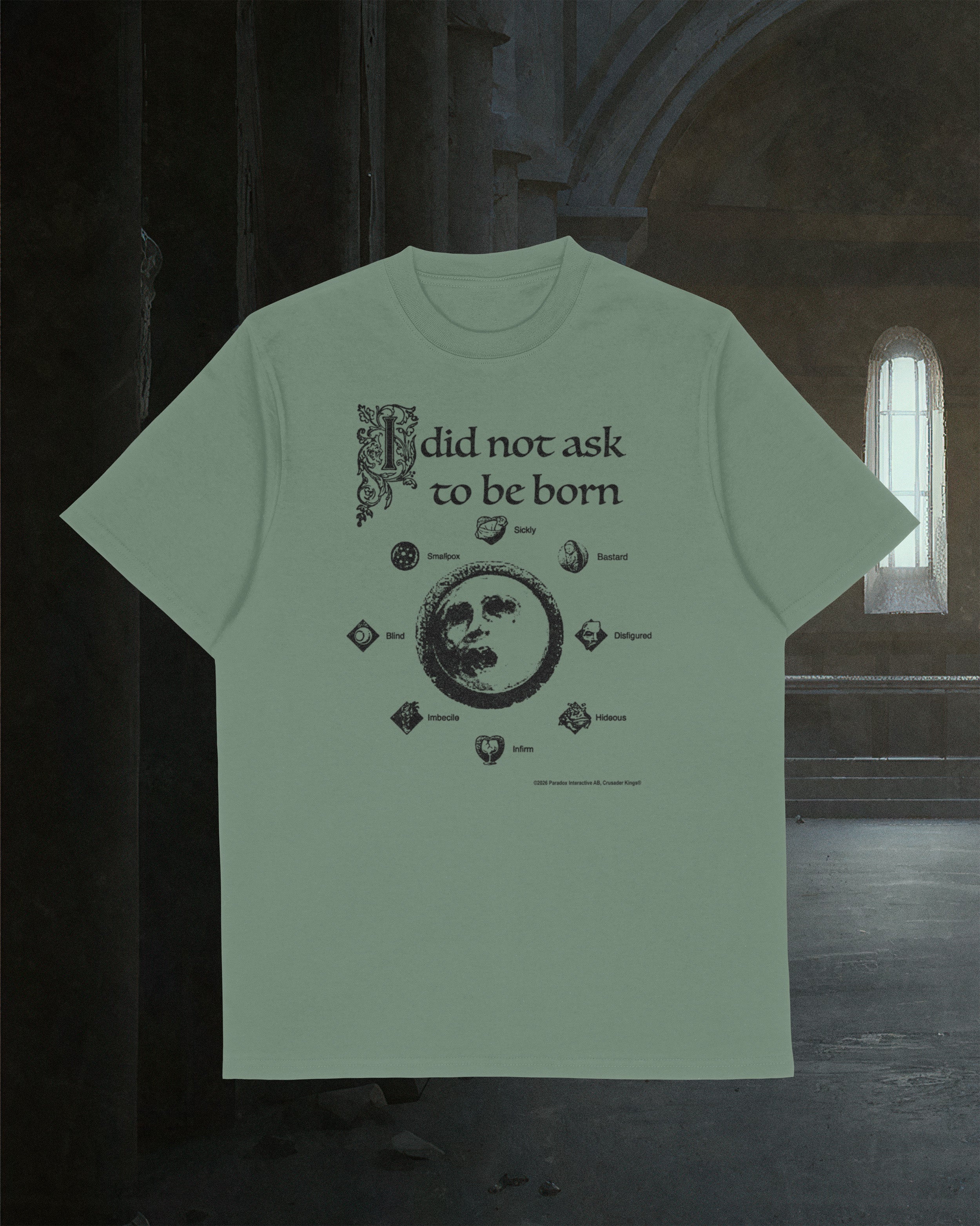 I did not ask to be born - Crusader Kings III T-Shirt