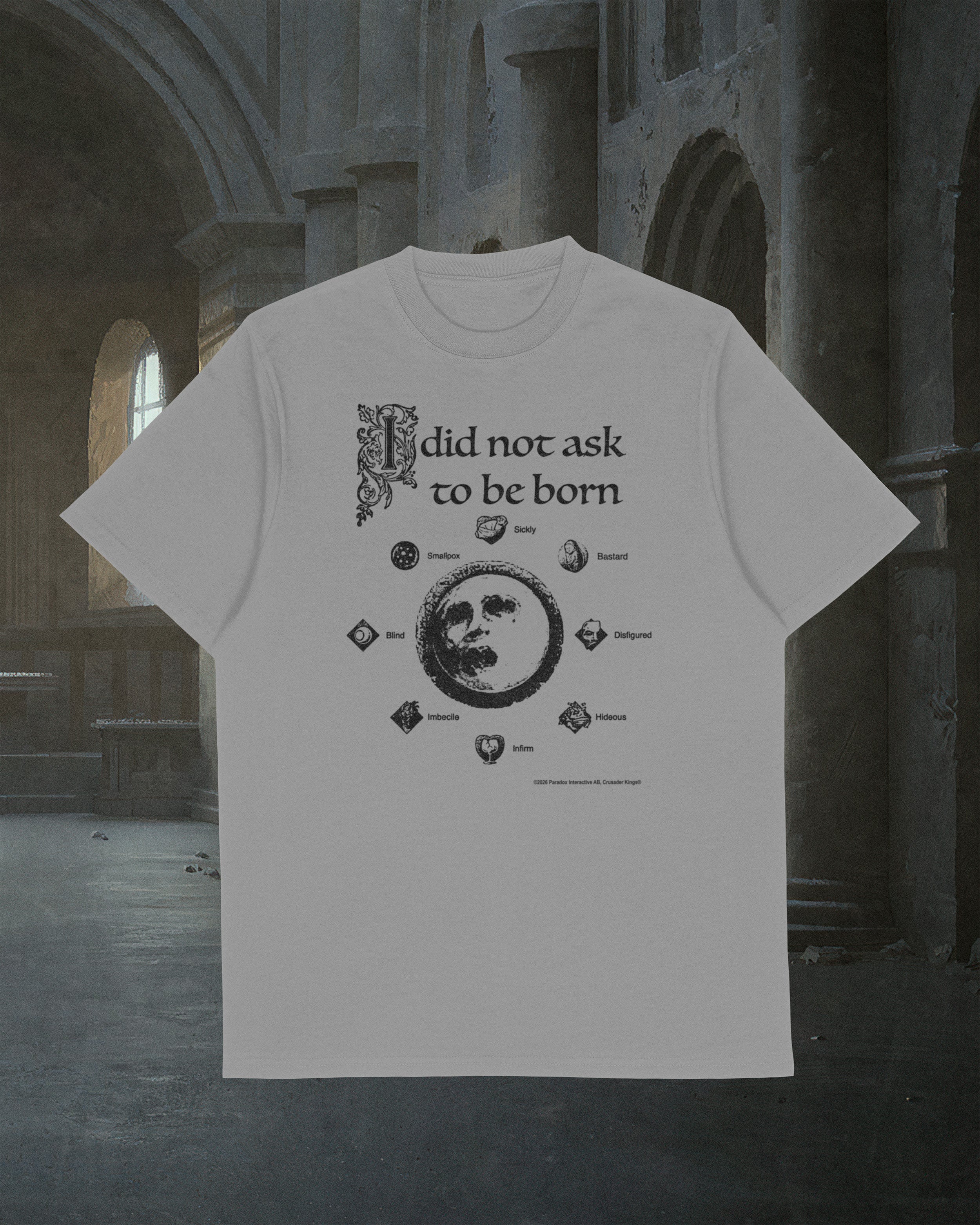 I did not ask to be born - Crusader Kings III T-Shirt