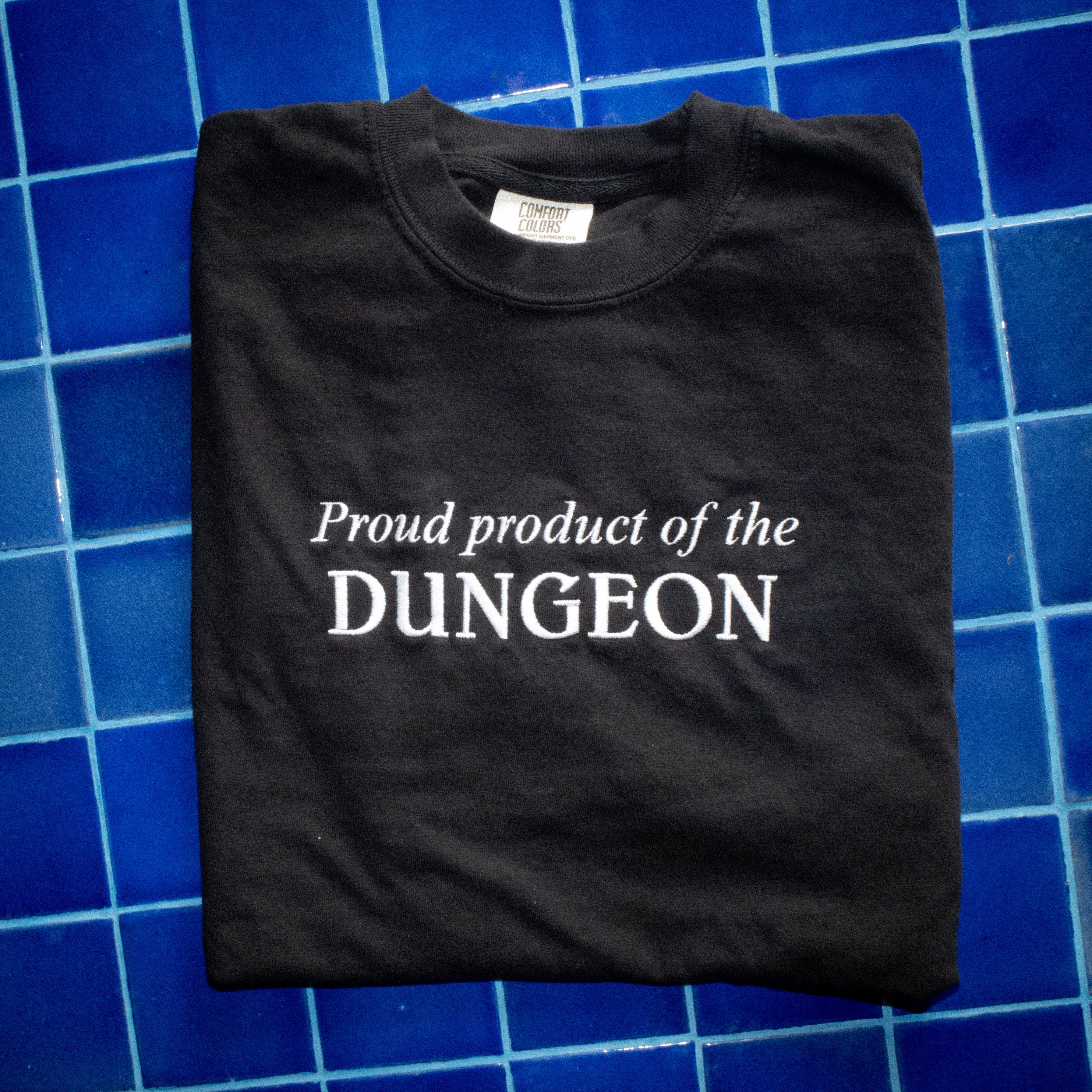 proud product of the dungeon