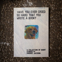 Have you ever cried so hard that you wrote a book?