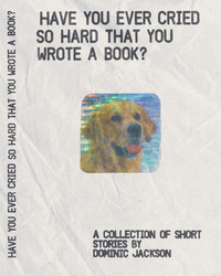 Book cover with a dog illustration and text about crying so hard that one wrote a book, by Dominic Jackson.